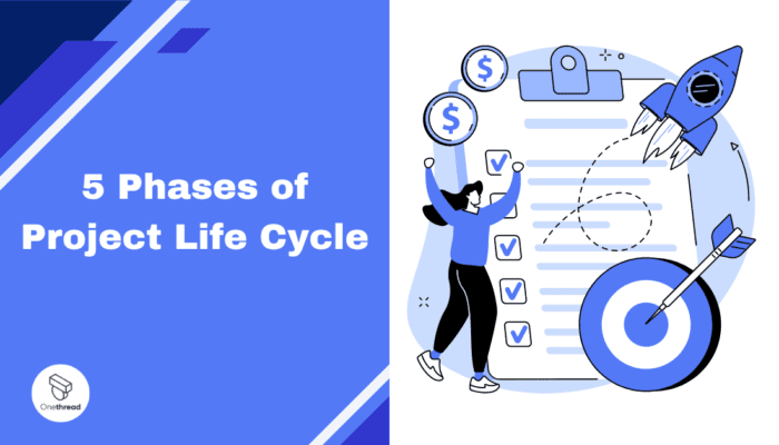 5 Phases Of Project Life Cycle A Comprehensive Guide Onethread 8703