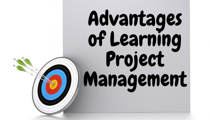 Advantages of Learning Project Management