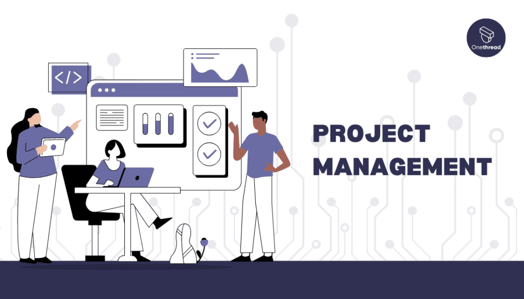 What Is Project Management: The Basics And Key Principles | OnethreadBlog