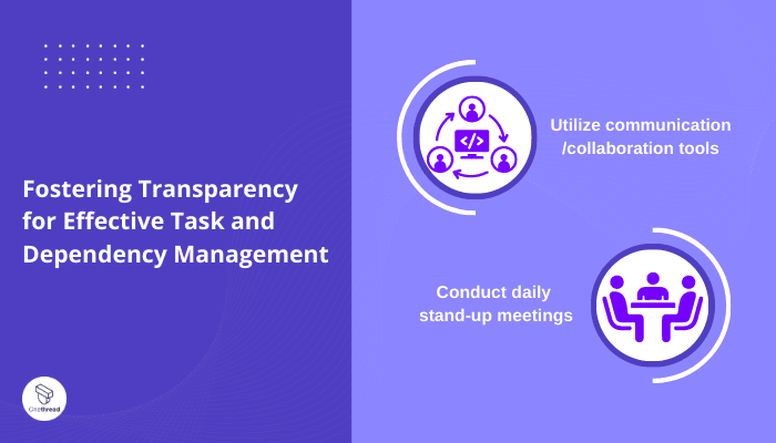 Fostering Transparency for Effective Task and Dependency Management