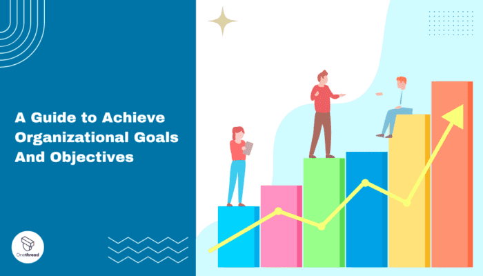 how-to-achieve-organizational-goals-and-objectives-a-guide-onethreadblog