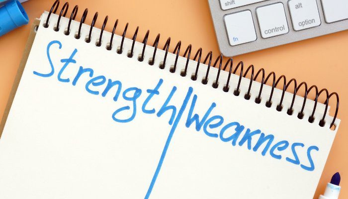 Know their strengths and weaknesses