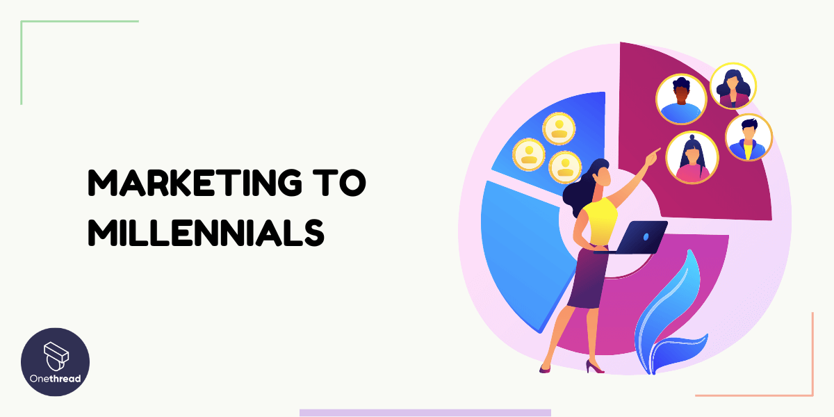 Marketing To Millennials A Guide That Works In 2023 Onethreadblog 0419