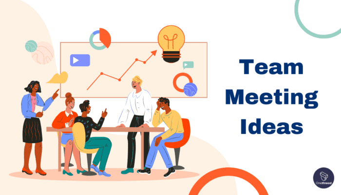 Team Meeting Ideas - 18 Ideas To Inspire Your Team | OnethreadBlog