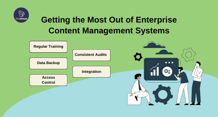 Getting the Most Out of Enterprise Content Management Systems