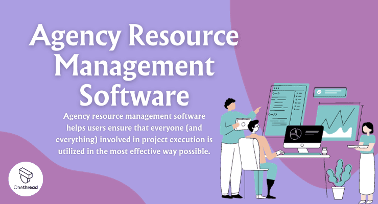 Agency Resource Management Software