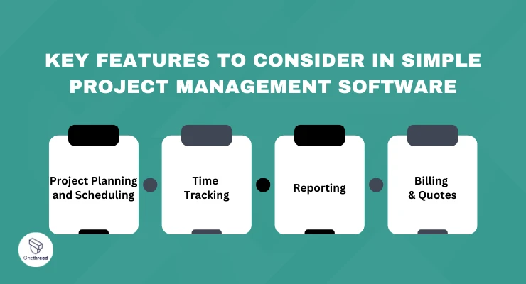 Key Features to Consider in Simple Project Management Software