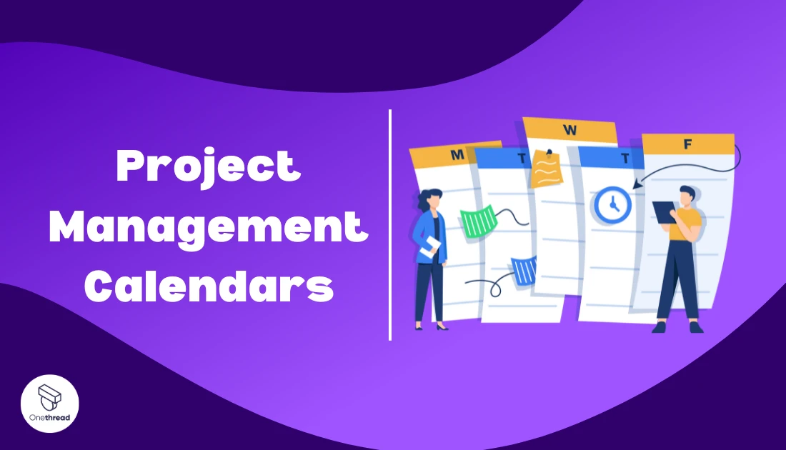 Project Management Calendars: Definitive Guide & Best Tools | OnethreadBlog