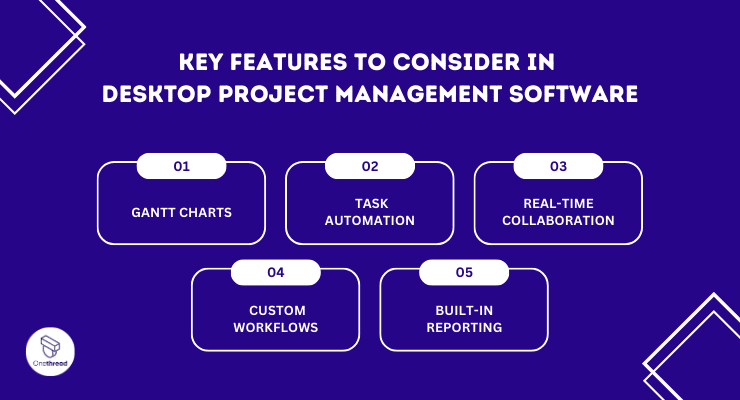 Key Features to Consider in Desktop Project Management Software