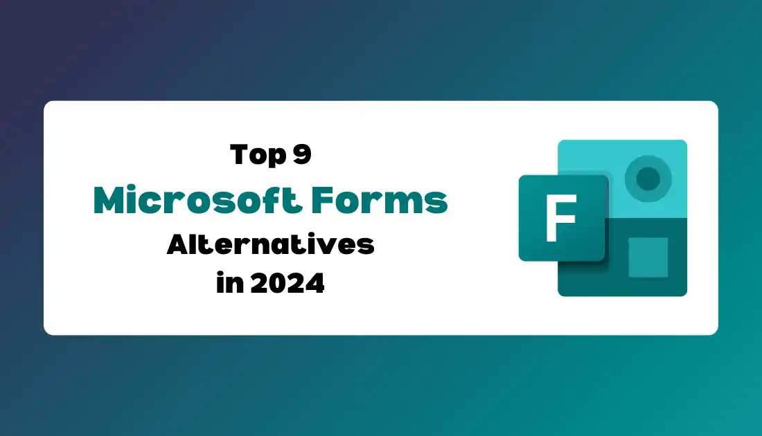 Top 9 Microsoft Forms Alternatives In 2024 .webp