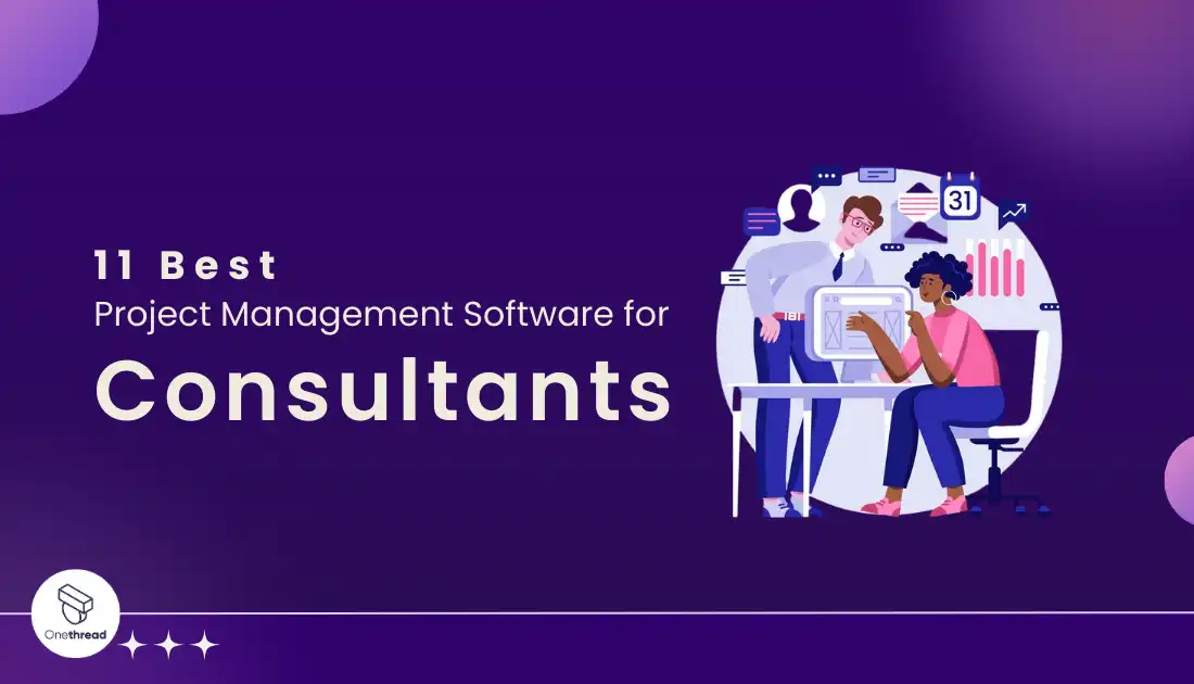 11 Best Project Management Software for Consultants in 2024 | Onethread