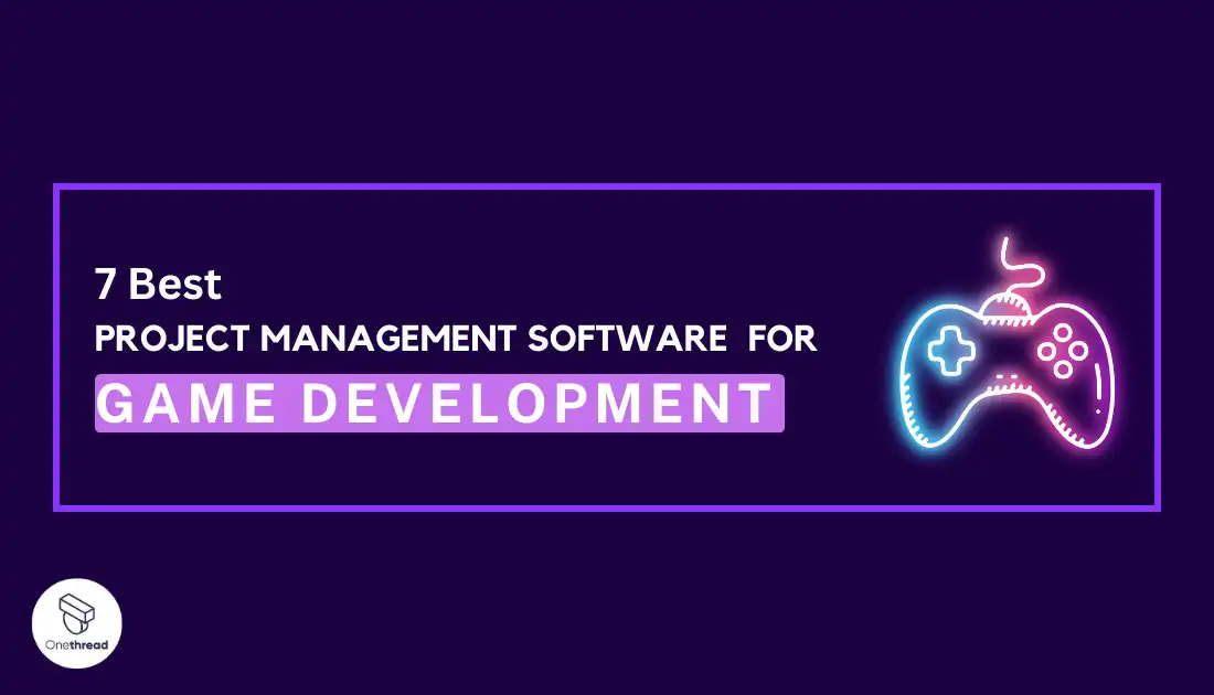 7 Best Project Management Software for Game Development in 2024