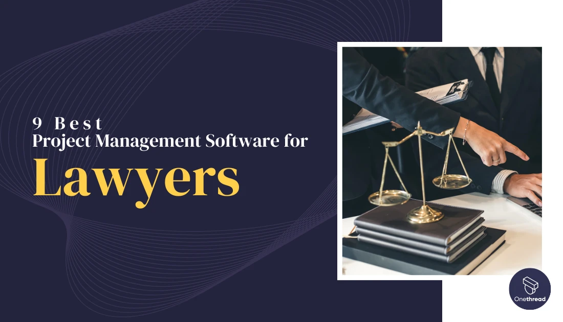 Best Project Management Software for Lawyers: Top 10 Picks