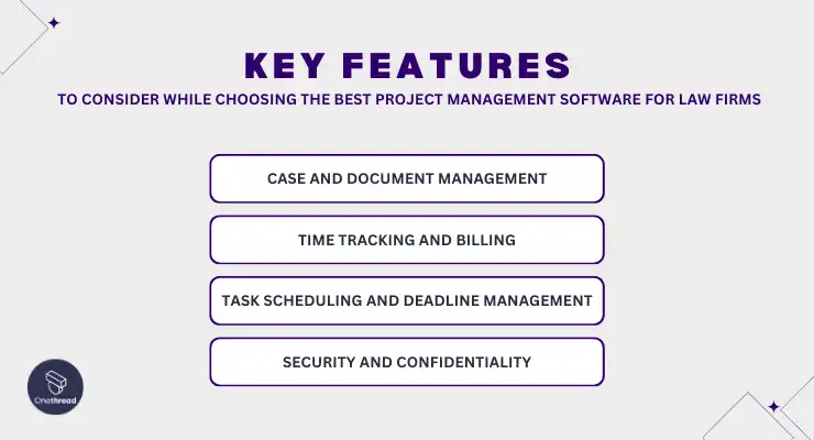 Key Features To Consider While Choosing the Best Project Management Software For Law Firms