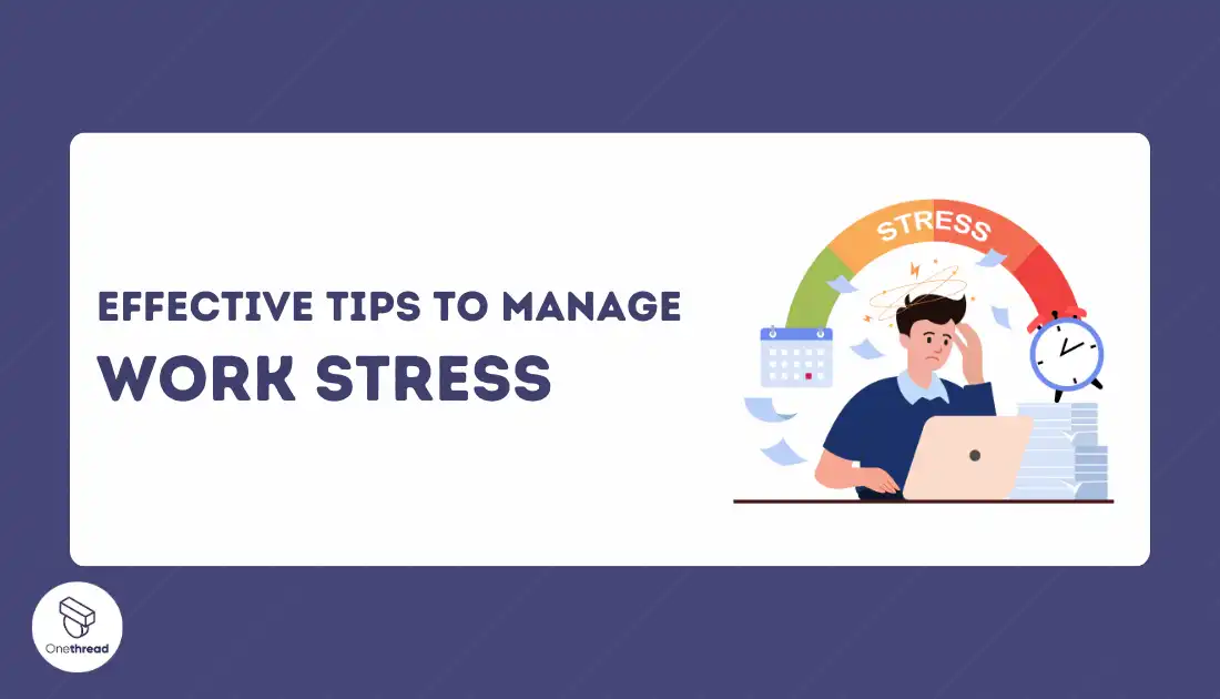 18 Effective Tips to Manage Work Stress + Warning Signs | OnethreadBlog