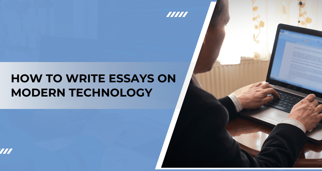 How to Write Essays on Modern Technology