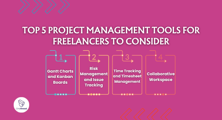 Key Features to Consider in Project Management Tools For Freelancers