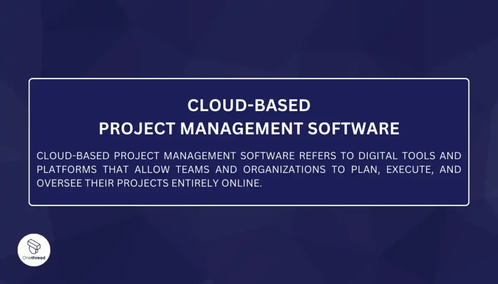 Cloud-Based Project Management Software